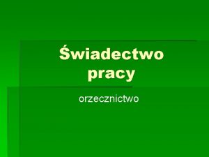 wiadectwo pracy orzecznictwo wiadectwo pracy Rozporzdzenie MPi PS