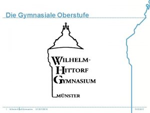 Die Gymnasiale Oberstufe 1 WilhelmHittorfGymnasium EF 20172018 13