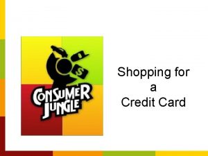 Shopping for a Credit Card Shopping for A