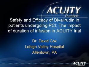 Duration Safety and Efficacy of Bivalirudin in patients