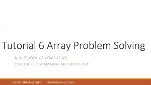 Tutorial 6 Array Problem Solving NUS SCHOOL OF