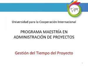 Universidad para la Cooperacin Internacional PROGRAMA MAESTRA EN