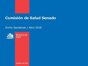 Comisin de Salud Senado Emilio Santelices Abril 2018
