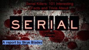 Trivia about serial killers