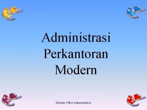Administrasi Perkantoran Modern Office Administration DEFINISI MANAGEMENT PERKANTORAN