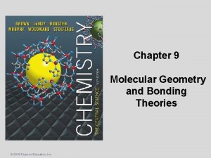 Chapter 9 Molecular Geometry and Bonding Theories 2015