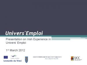 UniversEmploi Presentation on Irish Experience in Univers Emploi