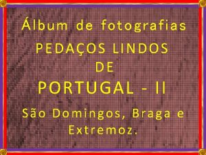lbum de fotografias PEDAOS LINDOS DE PORTUGAL II