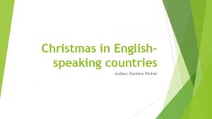 Christmas in Englishspeaking countries Author Marlena Wicher Some