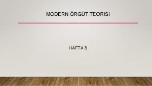 MODERN RGT TEORISI HAFTA 8 Ynetim ve Organizasyon