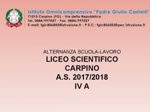 ALTERNANZA SCUOLALAVORO LICEO SCIENTIFICO CARPINO A S 20172018
