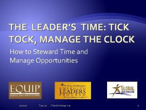 THE LEADERS TIME TICK TOCK MANAGE THE CLOCK