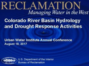 Colorado River Basin Hydrology and Drought Response Activities