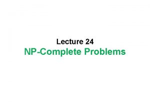 Lecture 24 NPComplete Problems 1 Polynomialtime manyone reduction