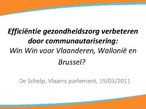 Efficintie gezondheidszorg verbeteren door communautarisering Win voor Vlaanderen