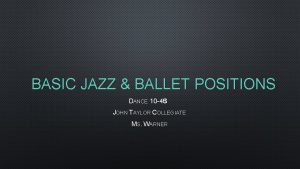 Jazz positions of the feet and arms
