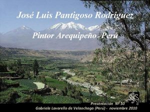 Jos Luis Pantigoso Rodrguez Pintor Arequipeo Per Presentacin