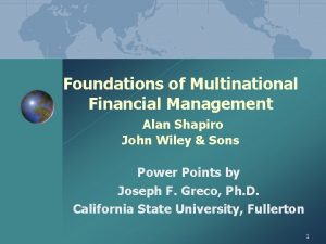 Foundations of Multinational Financial Management Alan Shapiro John