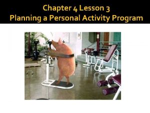 Chapter 4 Lesson 3 Planning a Personal Activity