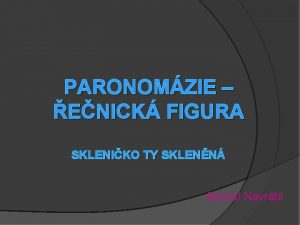 PARONOMZIE ENICK FIGURA SKLENIKO TY SKLENN Michal Navrtil