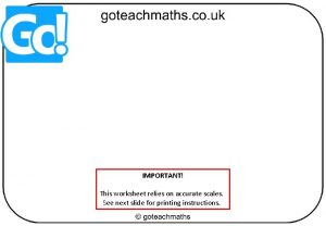 IMPORTANT This worksheet relies on accurate scales See