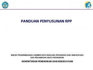 PANDUAN PENYUSUNAN RPP BADAN PENGEMBANGAN SUMBER DAYA MANUSIA