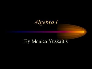 Algebra I By Monica Yuskaitis Student Expectations 6