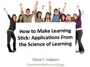 How to Make Learning Stick Applications From the