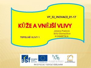 VY32INOVACE01 17 KE A VNJ VLIVY TEPELN VLIVY