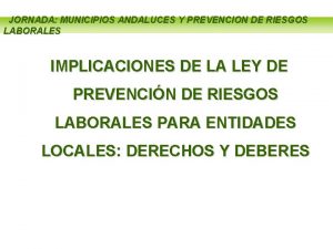 JORNADA MUNICIPIOS ANDALUCES Y PREVENCION DE RIESGOS LABORALES