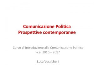 Comunicazione Politica Prospettive contemporanee Corso di Introduzione alla