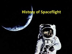 History of Spaceflight First documented attempt at spaceflight