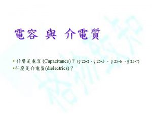 Dielectric constant 25 7 Polar dielectrics Nonpolar dielectrics
