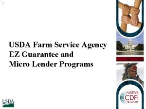 1 USDA Farm Service Agency EZ Guarantee and