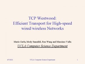 TCP Westwood Efficient Transport for Highspeed wiredwireless Networks