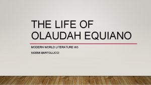 THE LIFE OF OLAUDAH EQUIANO MODERN WORLD LITERATURE