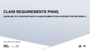 CLAIM REQUIREMENTS PNW 2 GUIDELINE TO CLAIM PARTS