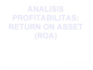 ANALISIS PROFITABILITAS RETURN ON ASSET ROA BAB 8