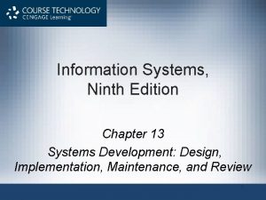 Information Systems Ninth Edition Chapter 13 Systems Development