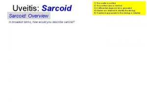 Uveitis Sarcoid Overview In broadest terms how would