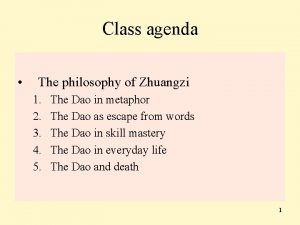 Class agenda The philosophy of Zhuangzi 1 2