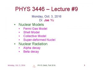PHYS 3446 Lecture 9 Monday Oct 3 2016