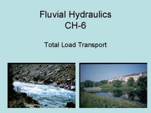 Fluvial Hydraulics CH6 Total Load Transport Total Load