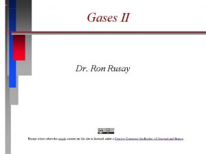 Gases II Dr Ron Rusay Ideal Gas Law