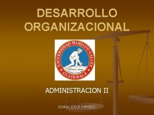 DESARROLLO ORGANIZACIONAL ADMINISTRACION II EDWIN JOSUE RAMIREZ FUNDAMENTOS
