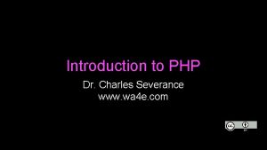 Introduction to PHP Dr Charles Severance www wa