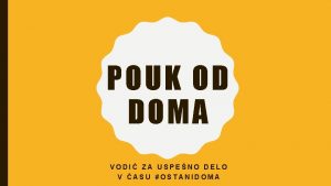 POUK OD DOMA VODI ZA USPENO DELO V