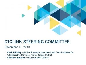 CTCLINK STEERING COMMITTEE December 17 2019 Choi Halladay
