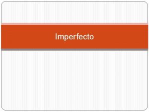 Imperfecto Preterito Para hablar sobre una accin que