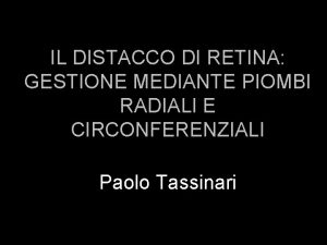 IL DISTACCO DI RETINA GESTIONE MEDIANTE PIOMBI RADIALI